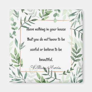 William Morris citerar, ha ingenting... Magnet
