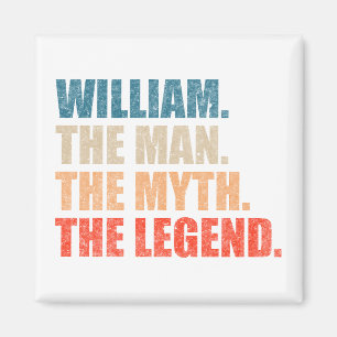 William the Man the Myth the Legend Magnet