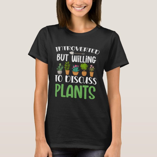 Willing to discuss plants gardening perfect for ga t shirt (Framsida)