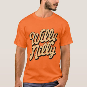 Willy nilly t shirt