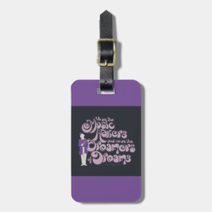 Willy Wonka - Music Makers, Dreamers of Dreams Bagagebricka
