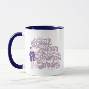 Willy Wonka - Music Makers, Dreamers of Dreams Mugg