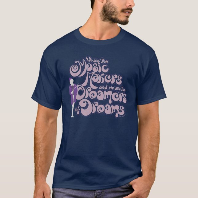 Willy Wonka - Music Makers, Dreamers of Dreams T Shirt (Framsida)