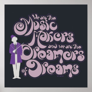 Willy Wonka - Music Makers, Dreamers Poster