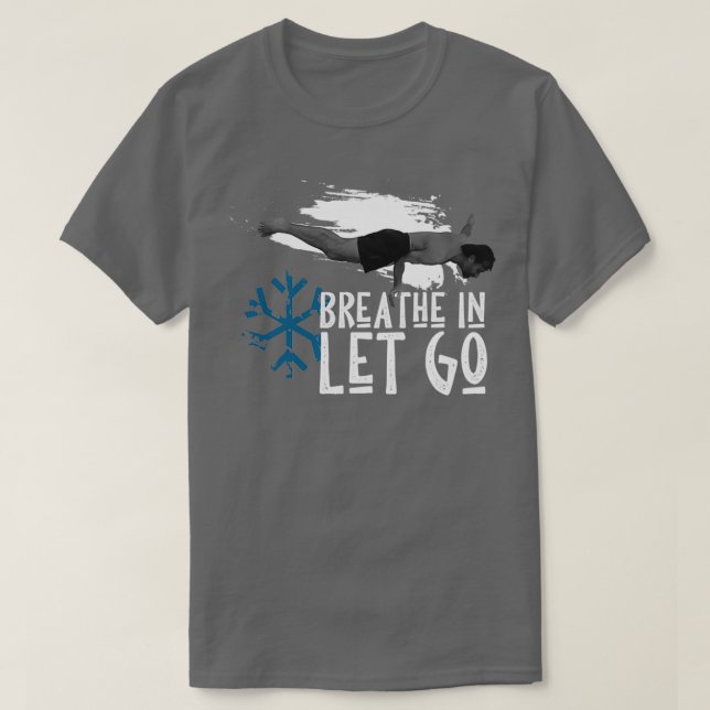 Wim Hof Breathe in Let Go T Shirt (Design framsida)