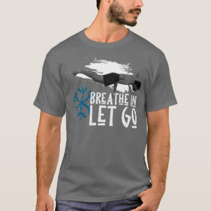 Wim Hof Breathe in Let Go T Shirt