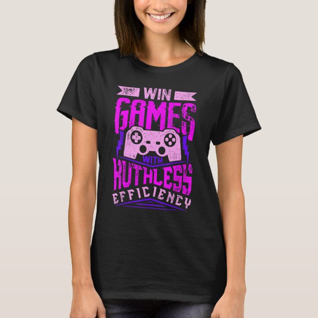 WIN GAMES WITH RUTHLESS EFFICIENCY Expert Gaming M T Shirt (Framsida)