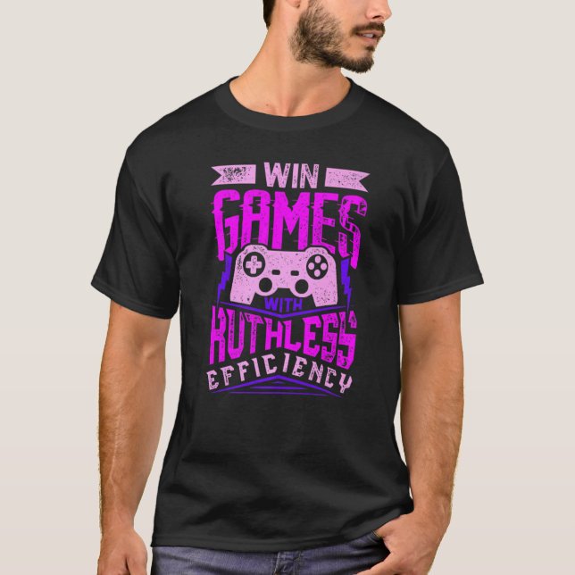 WIN GAMES WITH RUTHLESS EFFICIENCY Expert Gaming M T Shirt (Framsida)