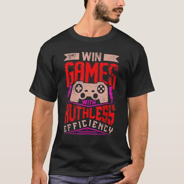 WIN GAMES WITH RUTHLESS EFFICIENCY  Expert Gaming  T Shirt (Framsida)
