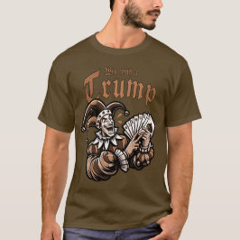 Win With A Trump - Skat, Romee der Poker? T Shirt