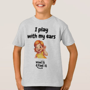Wind It & Find It™ T-shirt: 'Jag leker med mina ör T Shirt