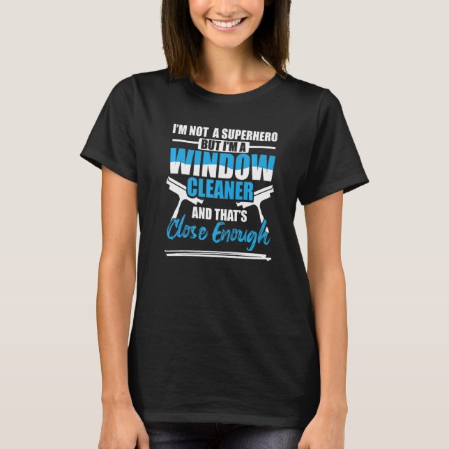 Window Cleaner Hero Städning 3 T Shirt (Framsida)