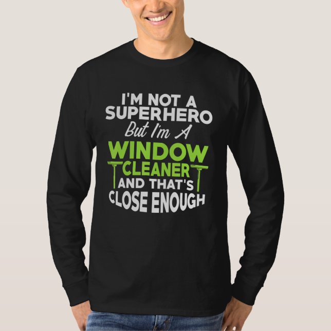 Window Cleaner Hero Städning 6 T Shirt (Framsida)