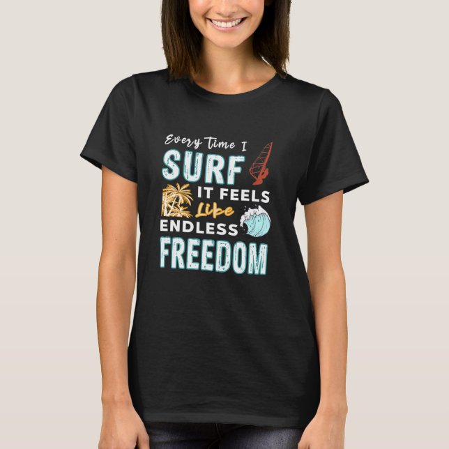 Windsurfer Quote - Varje gång jag Surfa - Windsurf T Shirt (Framsida)