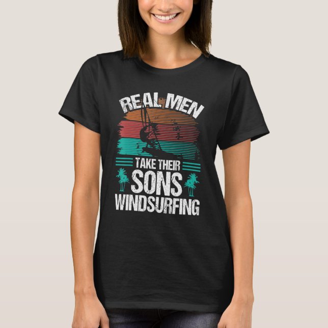 Windsurfer Real Men take their Sons Windsurfing T Shirt (Framsida)