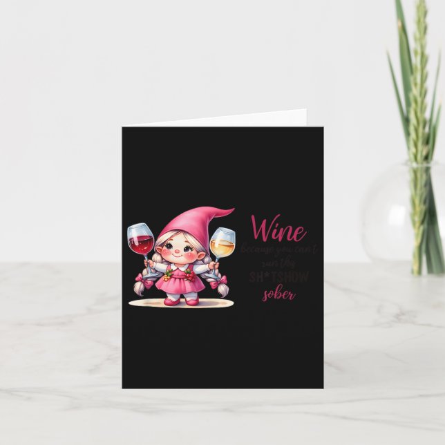 Wine Because You Can't Run This Show Sober  Kort (Framsida)