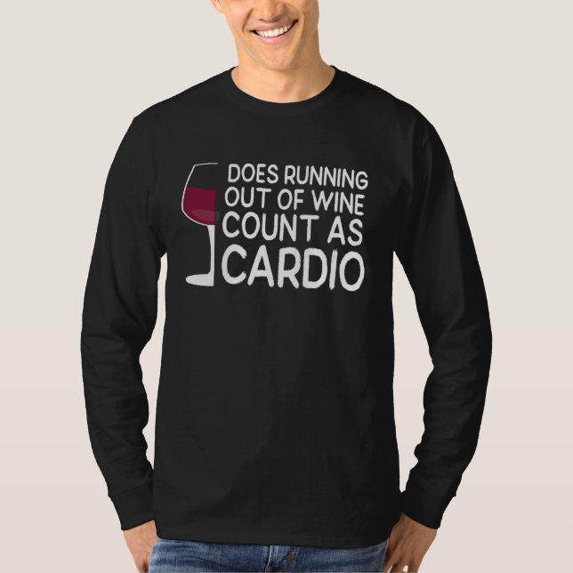 Wine Glass Does Running Out Of Wine Count As Cardi T Shirt (Framsida)