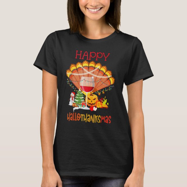 Wine Glass Thankgiving Happy Hallothanksmas T Shirt (Framsida)