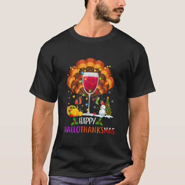 Wine Glass Thankgiving   Wine Happy Hallothanksmas T Shirt (Framsida)