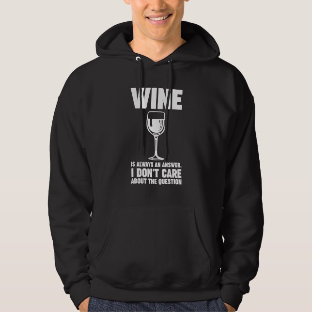 wine is always an answer Winemaker Wine Hoodie (Framsida)