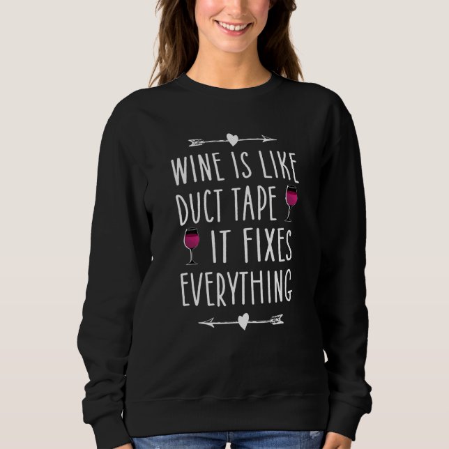 Wine Is Like Duct Tape It Fixes Everything  Wine   T Shirt (Framsida)