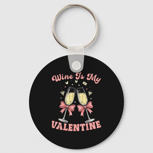 Wine Is My Valentine Heart Valentines Drink Lover  Nyckelring (Framsida)