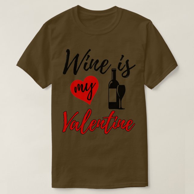 Wine Is My Valentine Love Funny Women Valentine's  T Shirt (Design framsida)