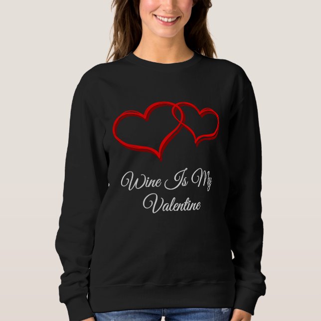 Wine Is My Valentine  Valentines Day Humor T Shirt (Framsida)