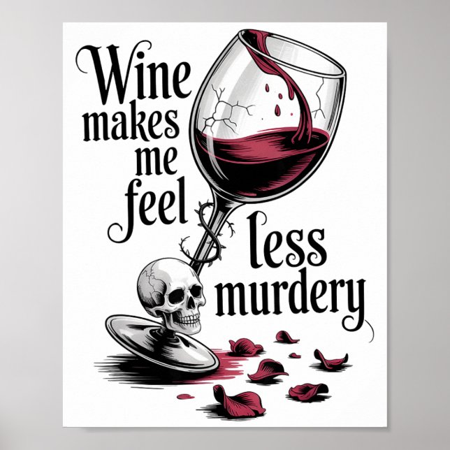 Wine Make Me Feel Less Murdery Funny Gothic Witch  Poster (Framsidan)