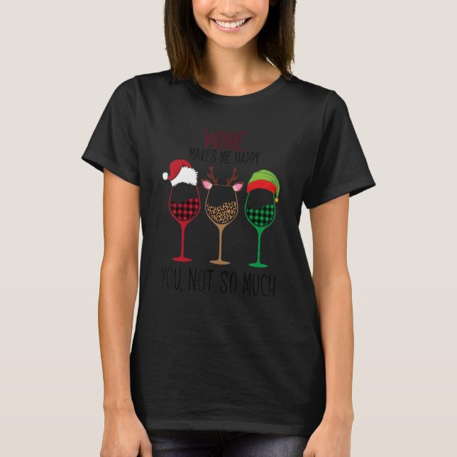 Wine Make Me Happy You Not So Much Santa Christmas T Shirt (Framsida)