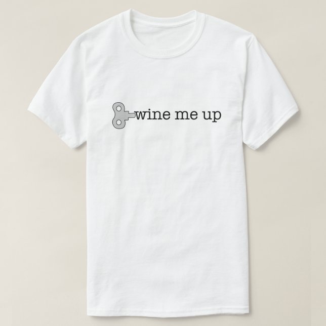 Wine Me Up T Shirt (Design framsida)