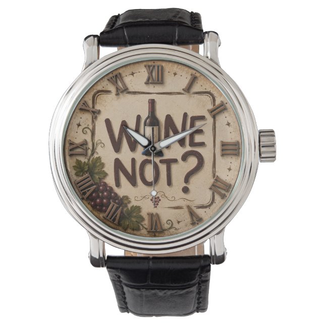 Wine Not? Funny Wine Lover Armbandsur (Framsida)