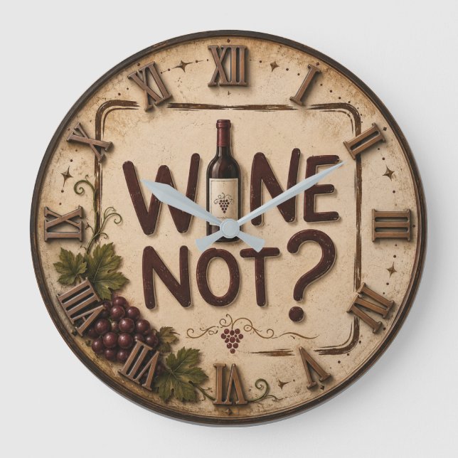 Wine Not? Funny Wine Lover Stor Klocka (Framsida)