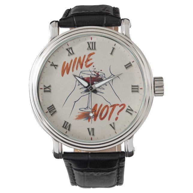 Wine Not? Funny Wine Modern  Armbandsur (Framsida)