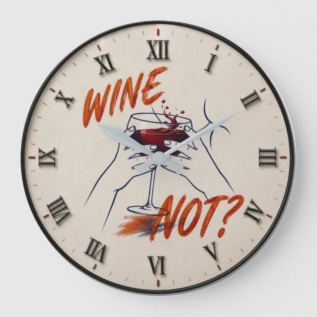 Wine Not? Funny Wine Modern  Stor Klocka (Framsida)