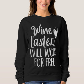 Wine Taster Will Work For Free T Shirt