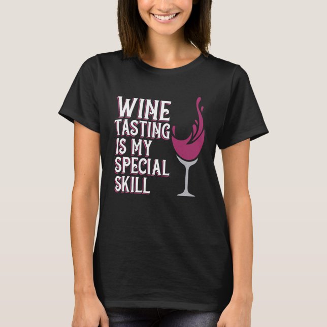Wine Tasting Special Skill Drinker Saying Wine Gra T Shirt (Framsida)