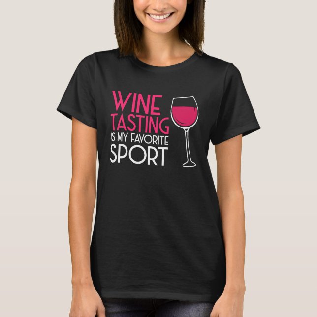 Wine Tasting Sport Drinking  Drinker Sayings Graph T Shirt (Framsida)
