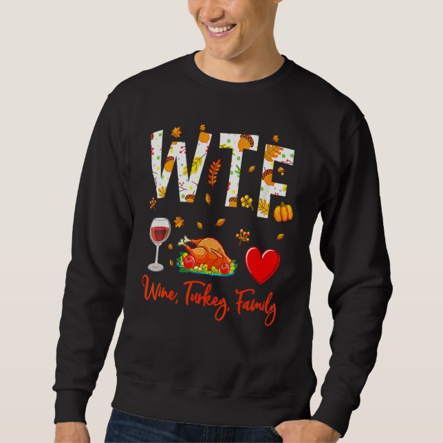 Wine Turkey Family Shirt WTF Funny Thanksgiving Gi Lång Ärmad Tröja (Framsida)