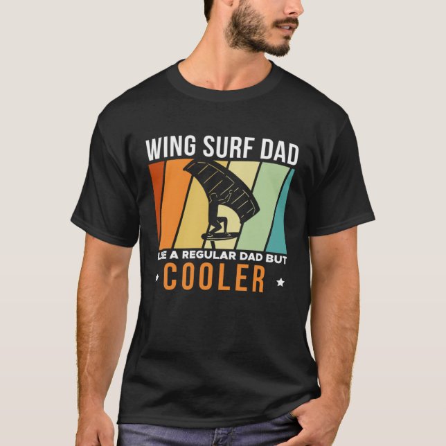 Wing Surf Dad Like A Regular Dad But Cooler Father T Shirt (Framsida)