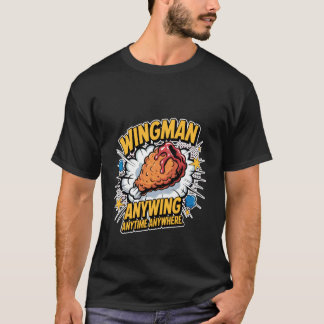 Wingman Anywing Närsomhelst Vart som helst Kycklin T Shirt
