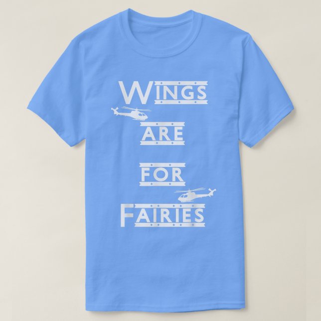 Wings Are For Fairies Helicopter T shirt great gif (Design framsida)