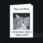 WINKING KITTEN for *BROTHER*=BÄSTA BIRTHDAG ALDRIG Kort<br><div class="desc">BRODERVINNANDE KITTEN SÄGER ATT JAG ÄR EN KID? SKULLE DU KUNNA FÅ MIG? VÄLDIGT KAN DU NU FÖR DIG ÖNSKAS "BÄSTA BIRTHDAY EVER"</div>