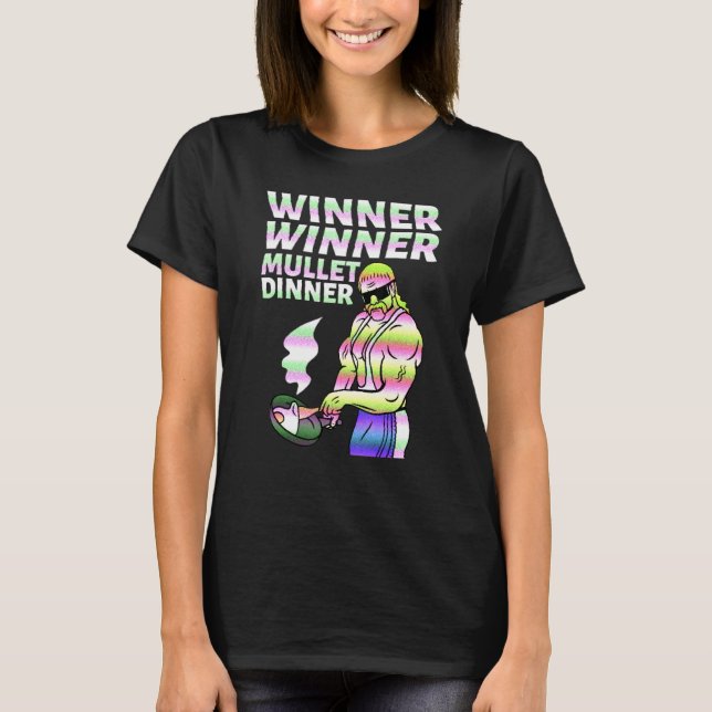 Winner Winner Mullet Dinner Party In The Back  3 T Shirt (Framsida)