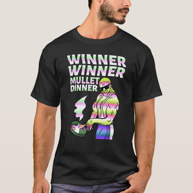 Winner Winner Mullet Dinner Party In The Back  3 T Shirt (Framsida)