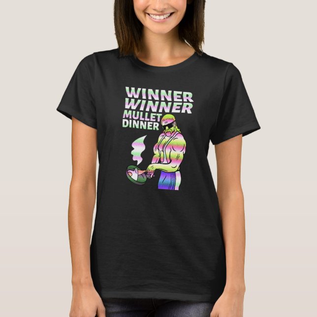 Winner Winner Mullet Dinner Party In The Back      T Shirt (Framsida)