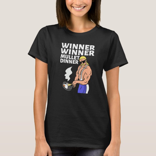 Winner Winner Mullet Dinner Party In The Back      T Shirt (Framsida)