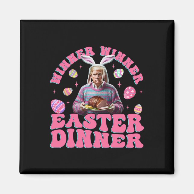 Winner Winner Påsk Dinner Funny Trump Lycklig Öste Magnet (Framsidan)