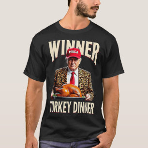 Winner Winner Turkey Dinner Funny Trump T Shirt