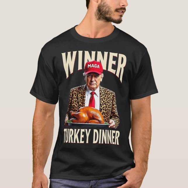 Winner Winner Turkey Dinner Funny Trump T Shirt (Framsida)